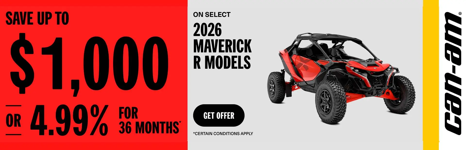 You are currently viewing Save up to $1,000 or 4.99% for 36 months on select 2026 Maverick R Models