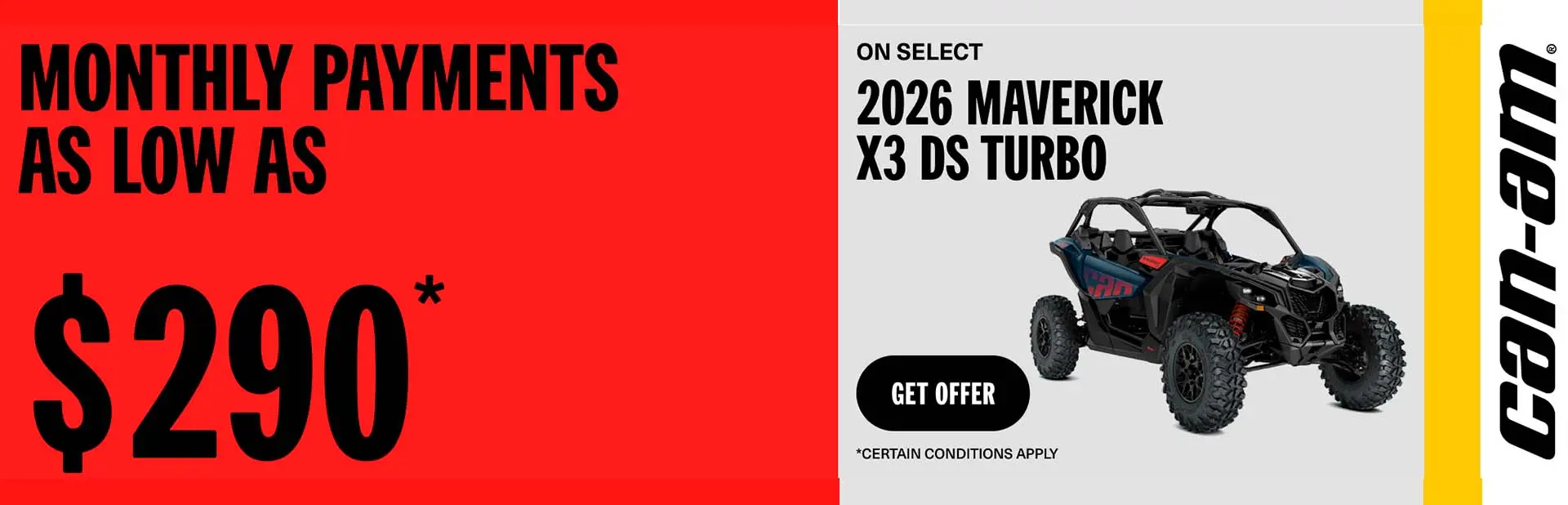 You are currently viewing Monthly payment as low as $290 on select 2026 Maverick X3 DS Turbo models